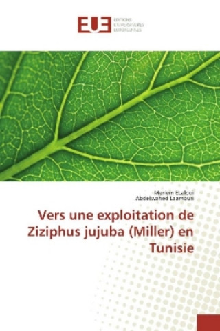 Książka Vers une exploitation de Ziziphus jujuba (Miller) en Tunisie Meriem ELaloui