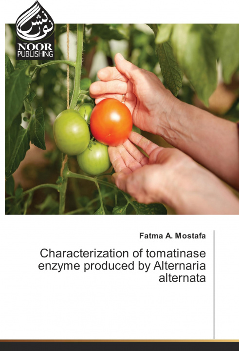 Carte Characterization of tomatinase enzyme produced by Alternaria alternata Fatma A. Mostafa