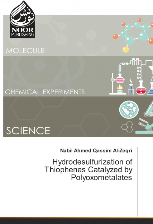 Kniha Hydrodesulfurization of Thiophenes Catalyzed by Polyoxometalates Nabil Ahmed Qassim Al-Zeqri