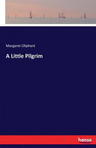 Książka Little Pilgrim Margaret Oliphant