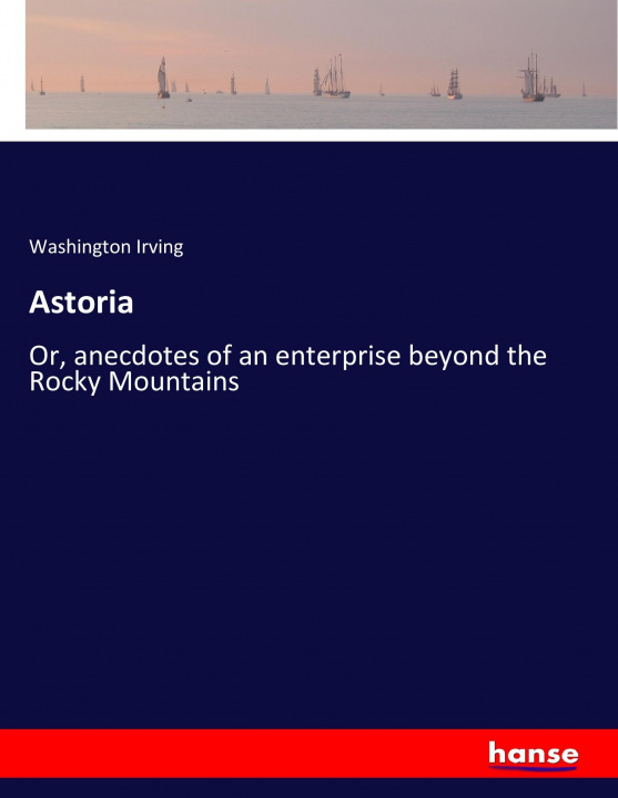 Knjiga Astoria Washington Irving