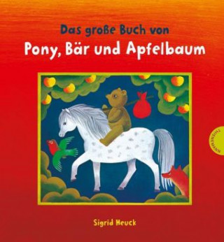 Carte Das große Buch von Pony, Bär und Apfelbaum Sigrid Heuck