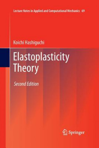 Könyv Elastoplasticity Theory Koichi Hashiguchi