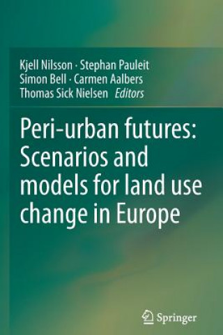 Könyv Peri-urban futures: Scenarios and models for land use change in Europe Kjell Nilsson