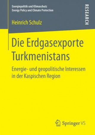 Kniha Die Erdgasexporte Turkmenistans Heinrich Schulz