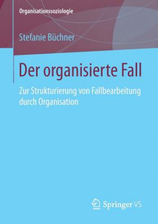 Kniha Der Organisierte Fall Stefanie Büchner