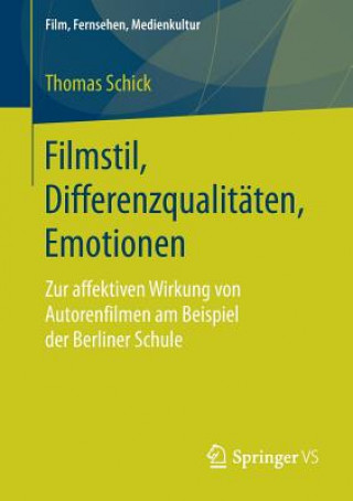 Könyv Filmstil, Differenzqualitaten, Emotionen Thomas Schick