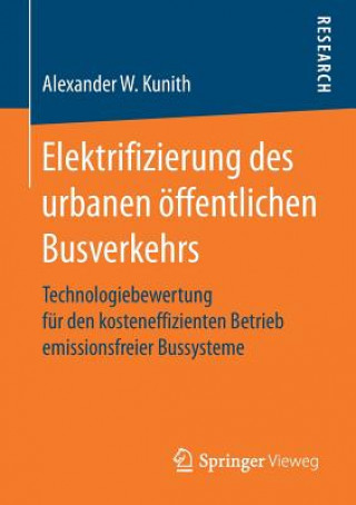 Книга Elektrifizierung Des Urbanen OEffentlichen Busverkehrs Alexander W. Kunith