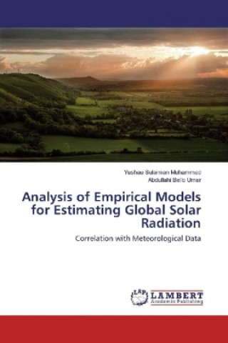 Knjiga Analysis of Empirical Models for Estimating Global Solar Radiation Yushau Sulaiman Muhammad