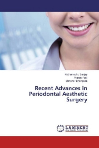 Carte Recent Advances in Periodontal Aesthetic Surgery Kothamachu Sanjay