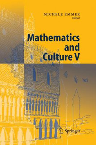 Könyv Mathematics and Culture V Michele Emmer