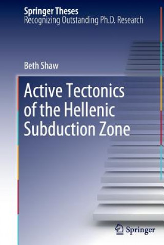 Książka Active tectonics of the Hellenic subduction zone Beth Shaw