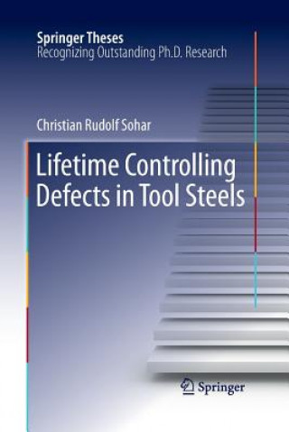 Книга Lifetime Controlling Defects in Tool Steels Christian Rudolf Sohar