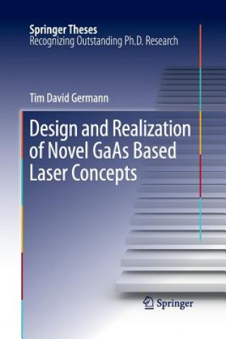 Kniha Design and Realization of Novel GaAs Based Laser Concepts Tim David Germann