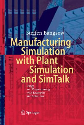 Książka Manufacturing Simulation with Plant Simulation and Simtalk Steffen Bangsow