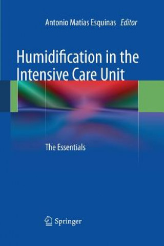 Knjiga Humidification in the Intensive Care Unit Antonio Matias Esquinas