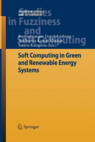 Книга Soft Computing in Green and Renewable Energy Systems Kasthurirangan Gopalakrishnan