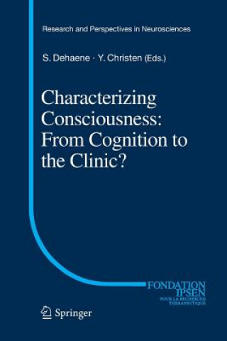 Kniha Characterizing Consciousness: From Cognition to the Clinic? Stanislas Dehaene