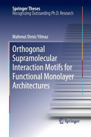 Kniha Orthogonal Supramolecular Interaction Motifs for Functional Monolayer Architectures Mahmut Deniz Yilmaz