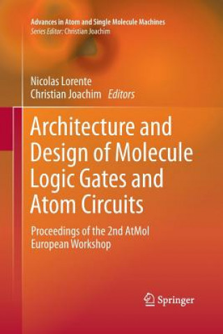 Könyv Architecture and Design of Molecule Logic Gates and Atom Circuits Nicolas Lorente