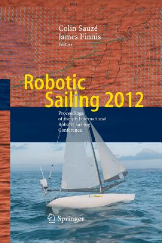 Kniha Robotic Sailing 2012 Colin Sauze