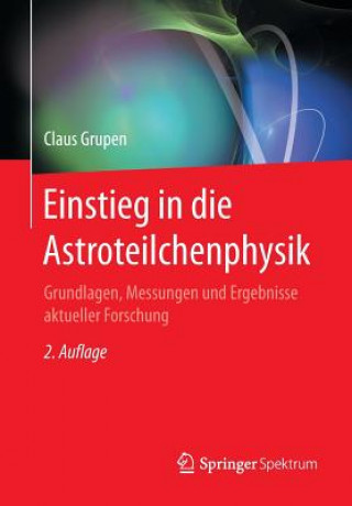 Carte Einstieg in Die Astroteilchenphysik Claus Grupen