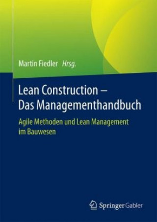 Книга Lean Construction - Das Managementhandbuch Martin Fiedler