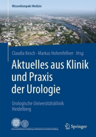 Kniha Aktuelles aus Klinik und Praxis der Urologie Claudia Kesch