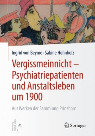 Kniha Vergissmeinnicht - Psychiatriepatienten und Anstaltsleben um 1900 Ingrid von Beyme