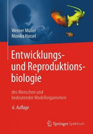 Kniha Entwicklungsbiologie und Reproduktionsbiologie des Menschen und bedeutender Modellorganismen Werner A. Müller