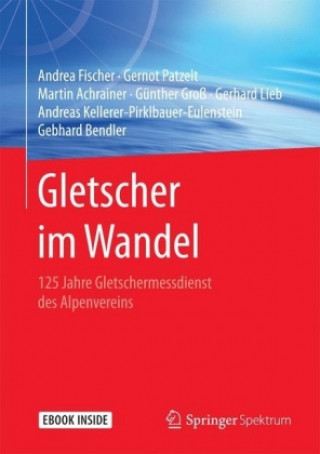Carte Gletscher im Wandel, m. 1 Buch, m. 1 E-Book Andrea Fischer