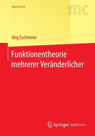 Könyv Funktionentheorie Mehrerer Veranderlicher Jörg Eschmeier