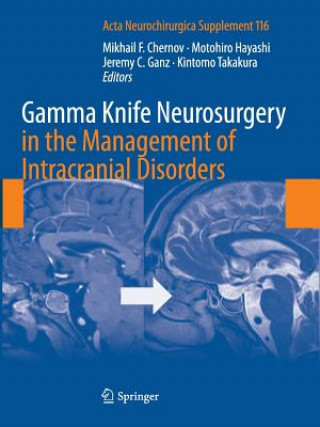 Carte Gamma Knife Neurosurgery in the Management of Intracranial Disorders Mikhail Chernov