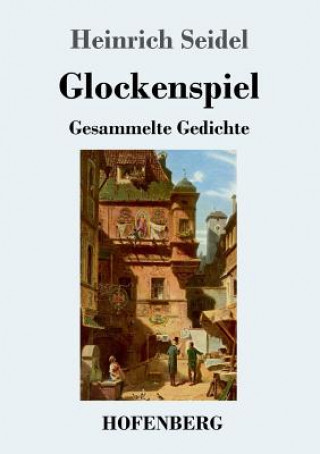 Könyv Glockenspiel Heinrich Seidel