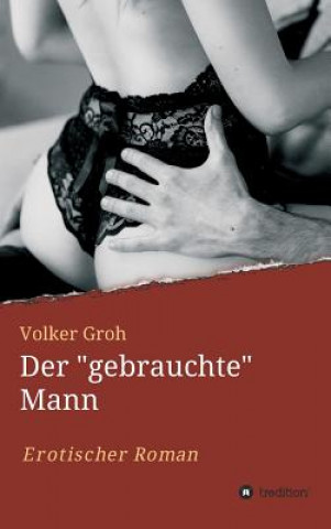 Book Der "gebrauchte" Mann Teil 3 Volker Groh