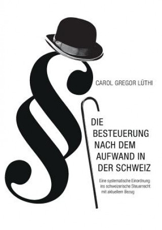 Carte Besteuerung nach dem Aufwand in der Schweiz Carol Gregor Lüthi