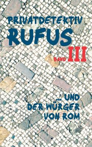 Kniha Privatdetektiv Rufus III M. G. Schulz