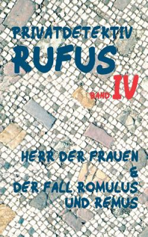 Kniha Privatdetektiv Rufus IV M. G. Schulz
