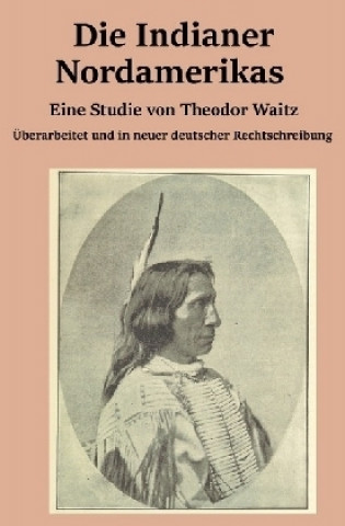 Книга Die Indianer Nordamerikas Theodor Waitz