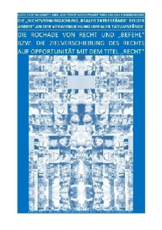 Książka DIE "NICHTVERWIRKLICHUNG 'REALER TATBESTÄNDE' BEI DER ARBEIT" AN DER VERWIRKLICHUNG IRREALER TATUMSTÄNDE C. M. Faust