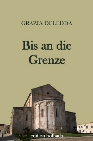 Książka Bis an die Grenze Grazia Deledda