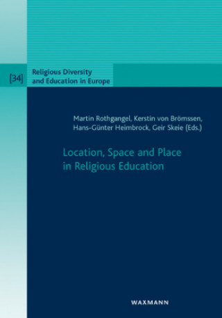 Kniha Location, Space and Place in Religious Education Martin Rothgangel