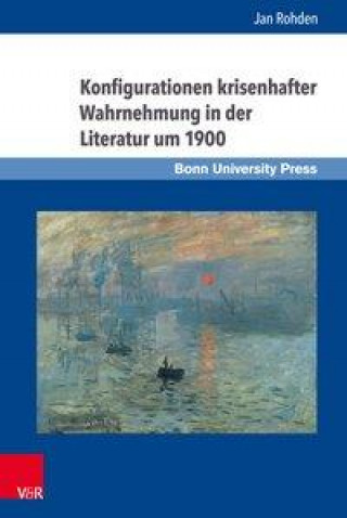 Carte Konfigurationen krisenhafter Wahrnehmung in der Literatur um 1900 Jan Rohden