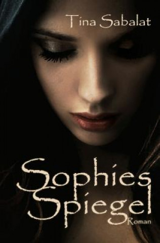 E-kniha Sophies Spiegel Tina Sabalat