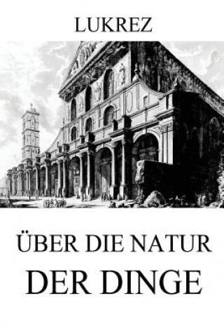 Kniha Über die Natur der Dinge Lukrez