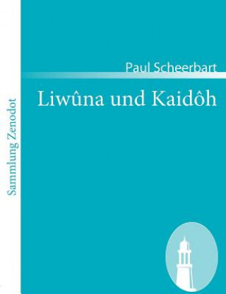Boek Liwuna und Kaidoh Paul Scheerbart