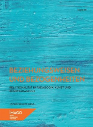 Kniha Beziehungsweisen und Bezogenheiten Jochen Krautz