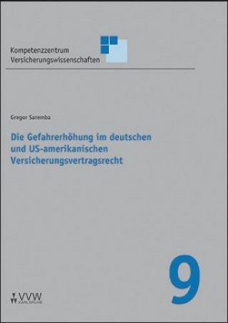 Книга Die Gefahrerhöhung im deutschen und US-amerikanischen Versicherungsvertragsrecht Gregor Saremba
