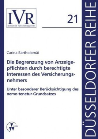 Книга Die Begrenzung von Anzeigepflichten durch berechtigte Interessen des Versicherungsnehmers Carina Bartholomäi