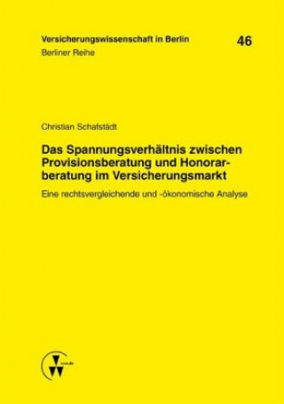 Libro Das Spannungsverhältnis zwischen Provisionsberatung und Honorarberatung im Versicherungsmarkt Christian Schafstädt